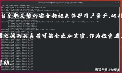 思考的优质
  加密货币是外汇吗：深入解析加密货币与外汇的区别与联系 / 

相关关键词：
 guanjianci 加密货币, 外汇, 数字货币, 金融市场 /guanjianci 

---

引言
在全球金融市场快速发展的今天，加密货币和外汇的影响力日益增长。尤其在技术进步和互联网的发展下，越来越多的人开始参与这些市场进行投资与交易。许多人对这两者之间的关系产生了疑问：加密货币是否可以被视作外汇？在接下来的内容中，我们将详细探讨这一问题，分析加密货币与外汇的区别和联系。

一、加密货币概述
加密货币是基于区块链技术，可以在无需中心机构的情况下进行交易的数字资产。加密货币的代表如比特币（Bitcoin）、以太坊（Ethereum）等，它们采用密码学保护交易安全，并通过分布式网络进行验证。加密货币的特殊之处在于它不受政府或金融机构的控制，这使得它在市场上表现出更高的波动性与潜在回报。

二、外汇概述
外汇（Foreign Exchange，简称FX）是全球金融市场中交易货币的市场。外汇市场是世界上规模最大、流动性最高的市场之一，参与主体包括各国中央银行、商业银行、大型国际公司、对冲基金，以及个人投资者。外汇交易的主要目的是通过货币之间的汇率波动来获取利润，通常涉及法定货币如美元、欧元、日元等。

三、加密货币与外汇的区别
虽然加密货币和外汇都涉及货币的交易，但两者在本质上有显著区别：
ul
li1. 监管环境：外汇市场受到各国政府和中央银行的监管，加密货币则相对缺乏监管，尤其是在一些国家。/li
li2. 交易时间：外汇市场是24小时开放的，而许多加密货币交易市场也在24小时，但由于全球参与者的不同，加密货币交易的市场波动性更高。/li
li3. 资产性质：外汇是法定货币，受到国家信用的支撑；而加密货币的价值则主要依赖于市场供需、技术支持和市场认可。/li
li4. 流动性：大型外汇交易通常具有更高的流动性，而某些加密货币可能因流通量少而流动性不足。/li
/ul

四、加密货币与外汇的联系
尽管存在上述区别，但加密货币与外汇之间也有一定的联系：
ul
li1. 交易方式：两者的交易机制相似，都可以通过杠杆进行交易。/li
li2. 投资者群体：加密货币的投资者与外汇交易者之间常有交集，许多金融专家同时参与两者的投资。/li
li3. 风险管理：类似的风险管理工具可以应用于两者，例如止损和限价单。/li
/ul

五、未来展望
随着区块链技术的发展与应用，加密货币有可能获得更多的认可，尤其是一些国家考虑将其纳入正式的金融体系中。同时，随着去中心化金融（DeFi）和其他新兴趋势的发展，加密货币与外汇之间的界限可能会进一步模糊。

相关问题及解答
1. 加密货币的波动性如何影响外汇交易？
加密货币市场的波动性显著高于外汇市场，这使得它的投资风险更大。但这也可能为外汇交易者提供新的机会。例如，在市场出现剧烈波动时，多数交易者可能会寻求调整他们的外汇投资，以避险或抓住短期机会。加密货币的波动还可能影响投资者对外汇的心理预期及策略，引导他们在外汇市场中寻找新的交易信号。

2. 如何在现有的金融体系中整合加密货币与外汇？
整合加密货币与外汇的方式有很多，其中一种是通过金融科技（FinTech）公司开发的交易平台，让用户能够方便地在一个平台上进行加密货币和外汇的交易。此外，与中央银行合作进行数字货币的研究和开发也是一种可能的整合方式，许多国家正在尝试推出央行数字货币（CBDC），这将把传统货币和加密货币紧密联系在一起。

3. 加密货币是否会替代传统外汇？
尽管加密货币不断发展，但在可预见的未来，完全替代传统外汇的可能性较小。目前，加密货币仍面临许多挑战，包括技术成熟度、监管不确定性和社会接受度等。相比之下，外汇由于受到各国政府和中央银行的支持，拥有更高的市场信任度和稳定性，因此短期内难以被完全取代。

4. 加密货币与外汇在税务处理上有什么区别？
在很多国家，加密货币的税务处理与外汇有所不同。通常，加密货币被视为财产或资产，因此交易所得可能需要支付资本利得税。而外汇的交易通常被视为货币兑换，且在某些情况下可能满足较低的税率标准。每个国家的法律法规不同，投资者需要详细了解相关政策，以确保合规。

5. 怎样选择适合自己的交易平台进行加密货币和外汇交易？
选择适合的平台时，投资者应考虑多个因素，例如平台的监管是否到位、交易费用、提供的工具与资源、用户体验等。安全性是首要考量，确保平台采取足够的安全措施来保护用户资产。此外，了解平台提供的市场深度和流动性也是至关重要，这将直接影响交易的成功率。

结论
加密货币和外汇虽然在定义和功能上存在显著区别，但它们也在现代经济中发挥着重要作用。随着技术的不断进步和市场的演变，未来这两者之间的关系有可能会更加紧密。作为投资者，我们需要掌握丰富的知识，以做出更明智的投资决策。

---

本文为您详细讨论了加密货币与外汇的关系，涉及的内容不仅包括基本概念，还对两者的差异与联系进行了深入分析。希望对您的理解有所帮助。